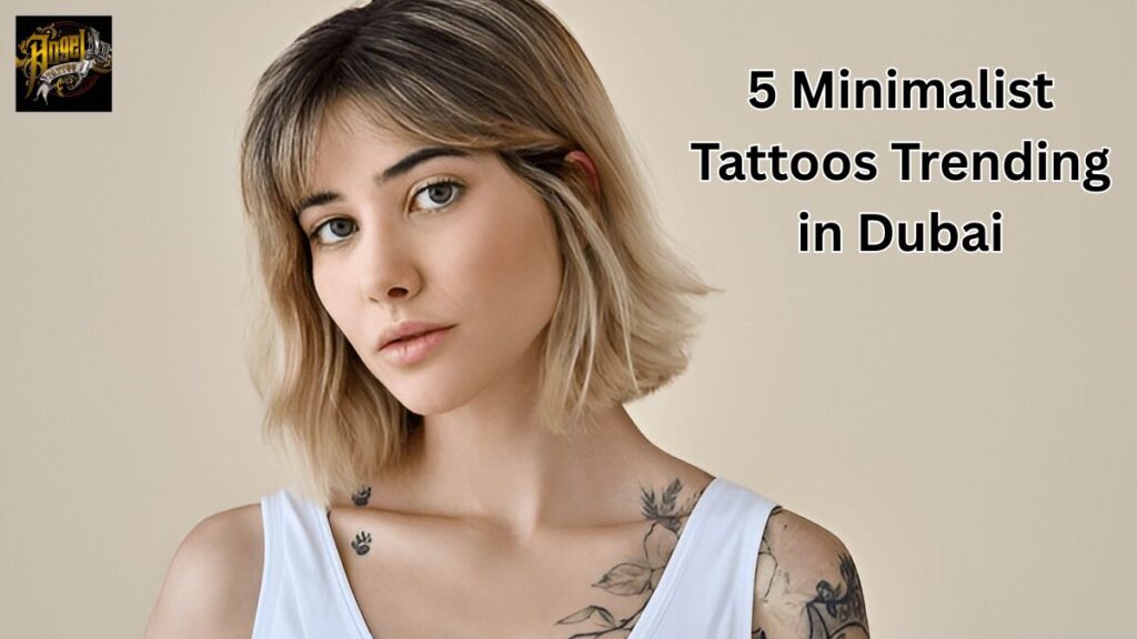 5 Minimalist Tattoos Everyone Getting at Tattoo Shops in Dubai
